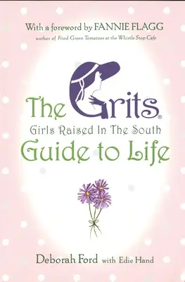 Grits (Délen nevelkedett lányok) Útmutató az élethez - Grits (Girls Raised in the South) Guide to Life