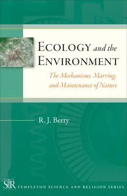 Ökológia és környezetvédelem: A természet mechanizmusai, gyűrűi és fenntartása - Ecology and the Environment: The Mechanisms, Marrings, and Maintenance of Nature