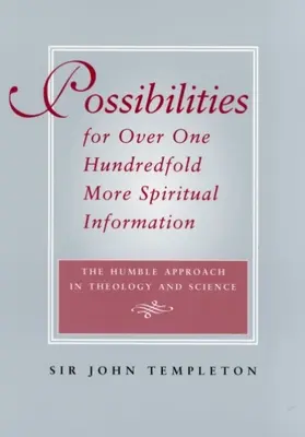 Több mint százszor több spirituális információ lehetőségei - Az alázatos megközelítés a teológiában és a tudományban - Possibilities for Over One Hundredfold More Spiritual Information - The Humble Approach in Theology and Science