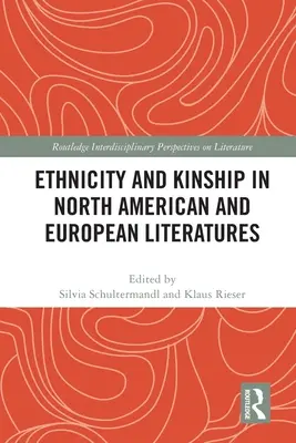 Etnicitás és rokonság az észak-amerikai és európai irodalomban - Ethnicity and Kinship in North American and European Literatures