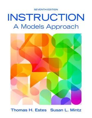 Instrukciók: A Models Approach, Enhanced Pearson Etext with Loose-Leaf Version -- Access Card Package [With Access Code] - Instruction: A Models Approach, Enhanced Pearson Etext with Loose-Leaf Version -- Access Card Package [With Access Code]