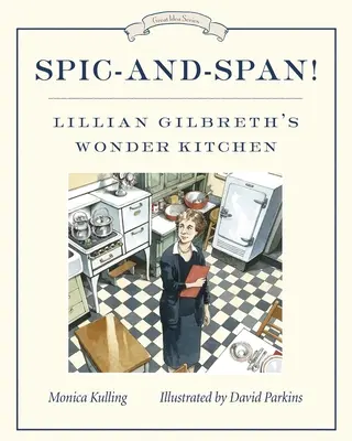 Spic-And-Span!: Lillian Gilbreth csodakonyhája - Spic-And-Span!: Lillian Gilbreth's Wonder Kitchen