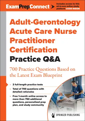 Felnőtt-gerontológiai akut ápolói gyakorlatok tanúsítási gyakorlatai: 700 gyakorló kérdés a legújabb vizsgatervezet alapján - Adult-Gerontology Acute Care Nurse Practitioner Certification Practice Q&A: 700 Practice Questions Based on the Latest Exam Blueprint