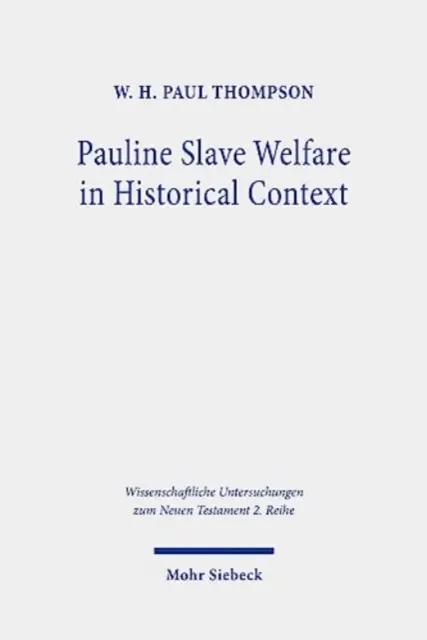 Pálos rabszolgatartás történelmi kontextusban: Egyenlőségi elemzés - Pauline Slave Welfare in Historical Context: An Equality Analysis