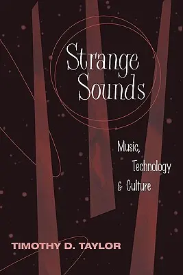 Furcsa hangok: Zene, technológia és kultúra - Strange Sounds: Music, Technology & Culture