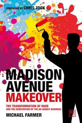 Madison Avenue Makeover - A Huge átalakulása és a reklámügynökségi üzletág újradefiniálása - Madison Avenue Makeover - The transformation of Huge and the redefinition of the ad agency business