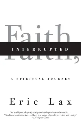 Hit, megszakítva: Egy spirituális utazás - Faith, Interrupted: A Spiritual Journey