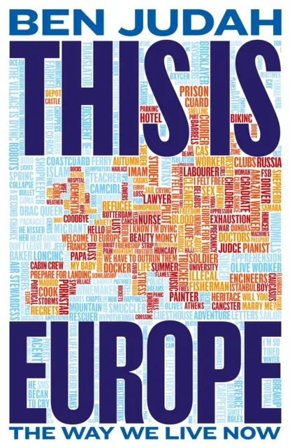 Ez itt Európa - Ahogyan most élünk - This is Europe - The Way We Live Now