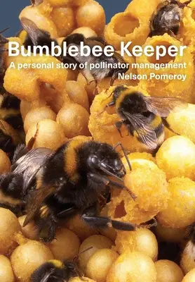 Dongóőr: a beporzók kezelésének személyes története - Bumblebee Keeper: a personal story of pollinator management