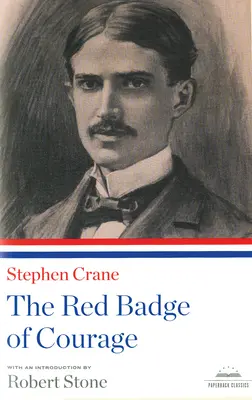 A bátorság vörös jelvénye: A Library of America klasszikus zsebkönyvtára - The Red Badge of Courage: A Library of America Paperback Classic