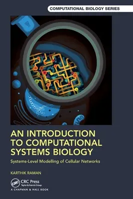 Bevezetés a számítógépes rendszerbiológiába: A sejtes hálózatok rendszerszintű modellezése - An Introduction to Computational Systems Biology: Systems-Level Modelling of Cellular Networks