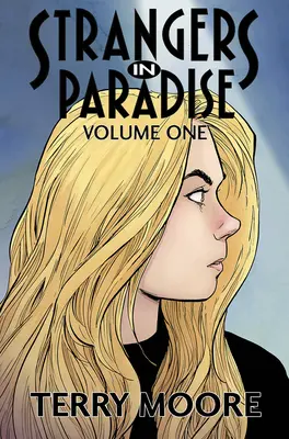 Idegenek a Paradicsomban első kötet - Strangers in Paradise Volume One