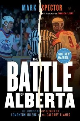 Az albertai csata: Az Edmonton Oilers és a Calgary Flames történelmi rivalizálása - The Battle of Alberta: The Historic Rivalry Between the Edmonton Oilers and the Calgary Flames