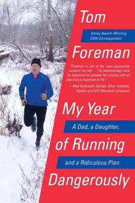 A veszélyes futásom éve - Egy apa, egy lány és egy nevetséges terv - My Year of Running Dangerously - A Dad, a Daughter, and a Ridiculous Plan