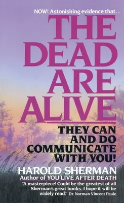 A halottak élnek: Tudnak és kommunikálnak is veled - The Dead Are Alive: They Can and Do Communicate with You