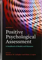 Pozitív pszichológiai értékelés: A modellek és mérések kézikönyve - Positive Psychological Assessment: A Handbook of Models and Measures