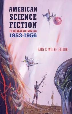 Amerikai sci-fi: Négy klasszikus regény 1953-56 (Loa #227): Az űrkereskedők / Több mint ember / A hosszú holnap / A zsugorodó ember - American Science Fiction: Four Classic Novels 1953-56 (Loa #227): The Space Merchants / More Than Human / The Long Tomorrow / The Shrinking Man