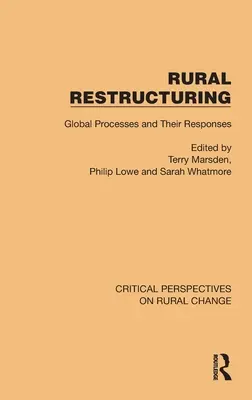 Vidéki szerkezetátalakítás: Globális folyamatok és válaszaik - Rural Restructuring: Global Processes and Their Responses