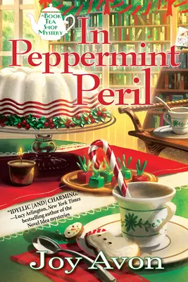 Borsmenta veszélyben - Egy tea és egy olvasás rejtélye - In Peppermint Peril - A Tea and a Read Mystery