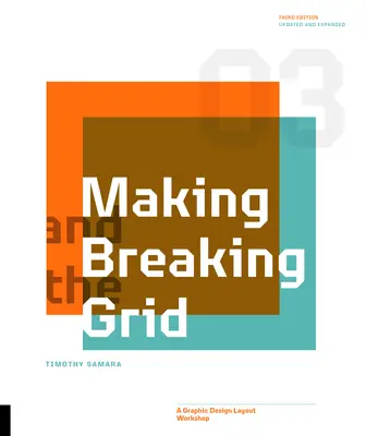 Making and Breaking the Grid, harmadik kiadás: A Graphic Design Layout Workshop - Making and Breaking the Grid, Third Edition: A Graphic Design Layout Workshop