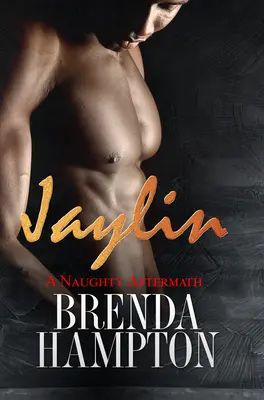 Jaylin: A pajkos utóélet: Naughty Series - Jaylin: A Naughty Aftermath: Naughty Series