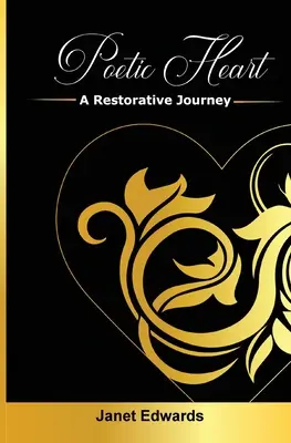 Poétikus szív: A Restorative Journey - Poetic Heart: A Restorative Journey