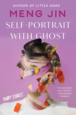 Önarckép szellemmel: novellák - Self-Portrait with Ghost: Short Stories