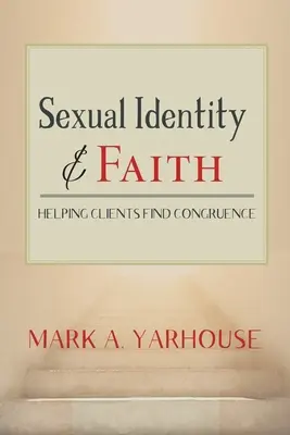 Szexuális identitás és hit: Az ügyfelek segítése az összhang megtalálásában - Sexual Identity and Faith: Helping Clients Find Congruence