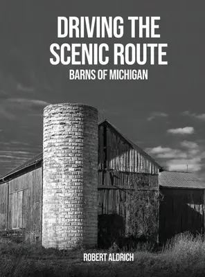 Vezetés a festői úton: A michigani pajták - Driving the Scenic Route: Barns of Michigan