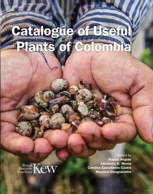 A kolumbiai haszonnövények katalógusa - Catalogue of Useful Plants of Colombia