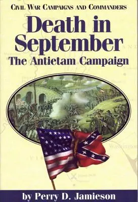 Halál szeptemberben: Az antietami hadjárat 4. kötet - Death in September: The Antietam Campaignvolume 4