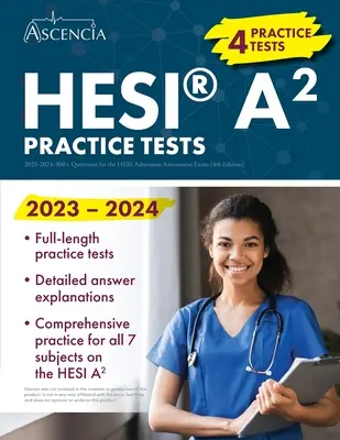 HESI A2 gyakorlati kérdések 2023-2024: 900+ gyakorlati tesztkérdés a HESI felvételi vizsgához [4. kiadás] - HESI A2 Practice Questions 2023-2024: 900+ Practice Test Questions for the HESI Admission Assessment Exam [4th Edition]