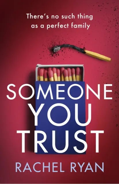 Someone You Trust - Egy lebilincselő, érzelmes thriller egy állkapcsot megdöbbentő fordulattal. - Someone You Trust - A gripping, emotional thriller with a jaw-dropping twist