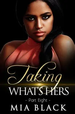 Taking What's Heres 8 - Taking What's Hers 8