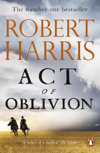 A feledés törvénye - Az izgalmas új regény a No. 1. bestseller Robert Harris - Act of Oblivion - The Thrilling new novel from the no. 1 bestseller Robert Harris