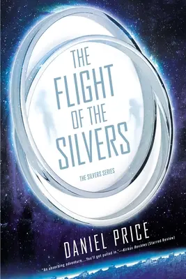 Az ezüstösök repülése: A Silvers első könyve - The Flight of the Silvers: The Silvers Book One