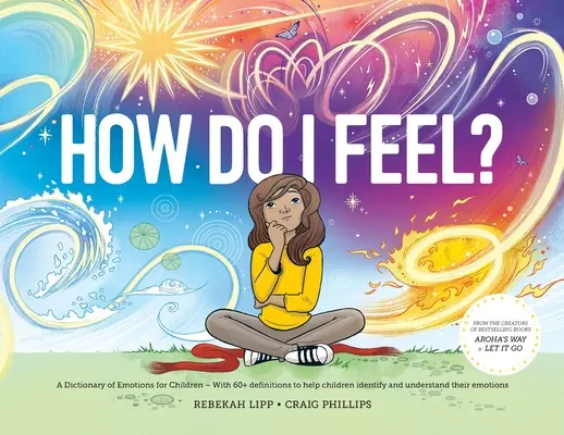 Hogyan érzem magam? Az érzelmek szótára - How Do I Feel?: A dictionary of emotions