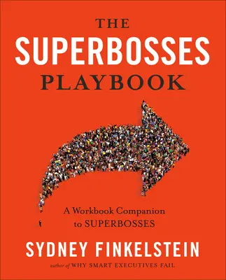 A szuperfőnökök játékkönyve: A Superbosses munkafüzet kiegészítője - The Superbosses Playbook: A Workbook Companion to Superbosses