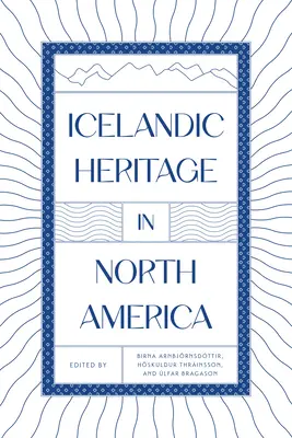 Izlandi örökség Észak-Amerikában - Icelandic Heritage in North America