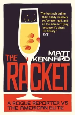 The Racket: Egy szélhámos riporter az amerikai elit ellen - The Racket: A Rogue Reporter Vs the American Elite