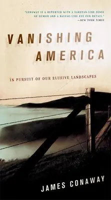 Eltűnő Amerika - Eltűnő tájaink nyomában - Vanishing America - In Pursuit of Our Elusive Landscapes