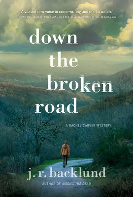 Az eltört úton: A Rachel Carver Mystery - Down the Broken Road: A Rachel Carver Mystery