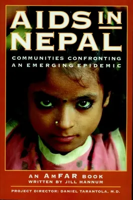 AIDS Nepálban: Közösségek szembeszállása a kialakulóban lévő járvánnyal - AIDS in Nepal: Communities Confronting an Emerging Epidemic