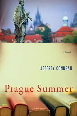 Prágai nyár - Egy regény - Prague Summer - A Novel