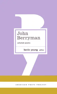 John Berryman: Válogatott versek: (American Poets Project #11) - John Berryman: Selected Poems: (American Poets Project #11)