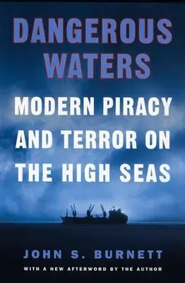 Veszélyes vizek: Modern kalózkodás és terror a nyílt tengeren - Dangerous Waters: Modern Piracy and Terror on the High Seas