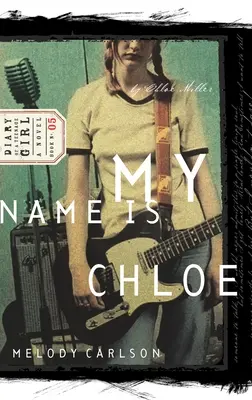 A nevem Chloe: Chloe: Könyv 1. - My Name Is Chloe: Chloe: Book 1