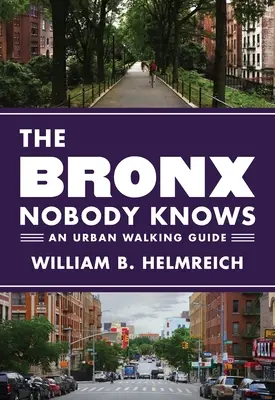 A Bronx, amit senki sem ismer: Egy városi sétaútikalauz - The Bronx Nobody Knows: An Urban Walking Guide