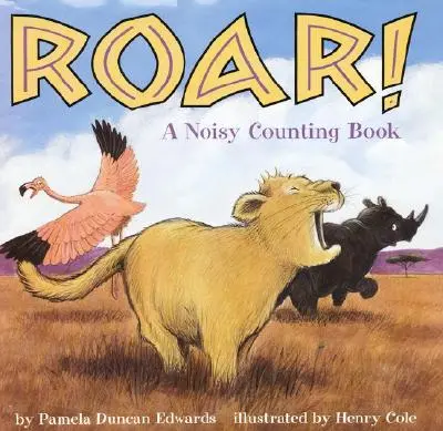 Roar! A Noisy Counting Book - Roar!: A Noisy Counting Book