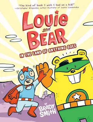 Louie és Medve a bármi lehet földjén: A Graphic Novel - Louie and Bear in the Land of Anything Goes: A Graphic Novel